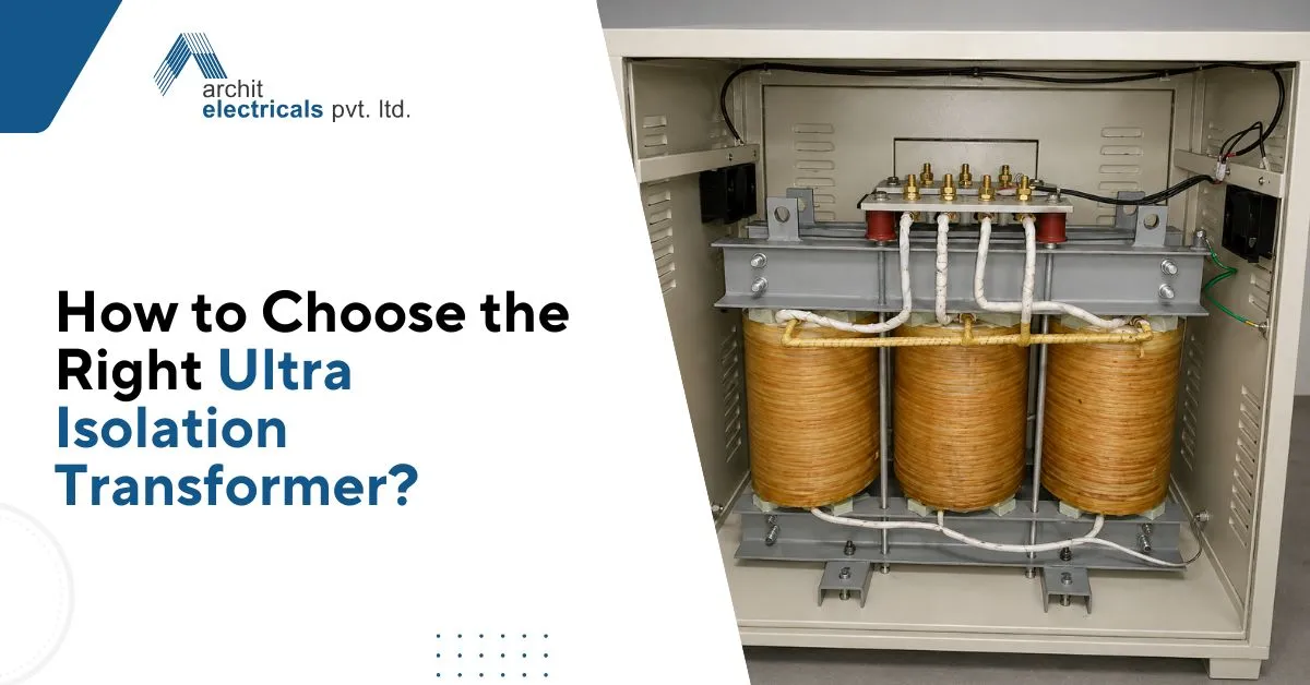 How to Choose the Right Ultra Isolation Transformer?