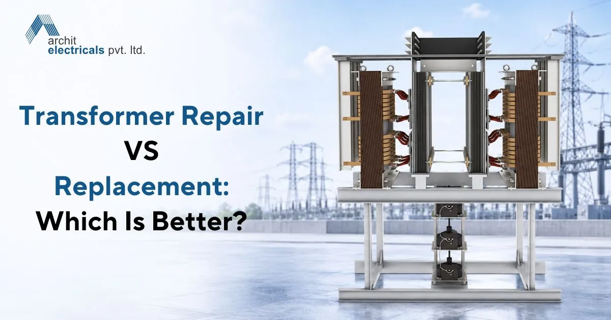 Transformer Repair vs Replacement: Which Is Better?
