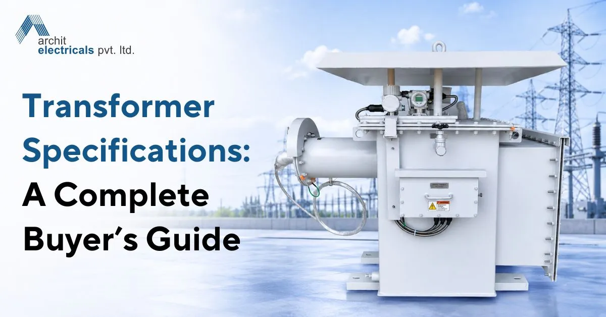 Transformer Specifications: A Complete Buyer’s Guide